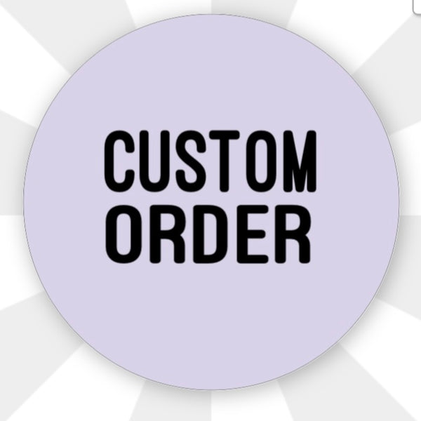 Custom Order